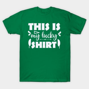 This is my lucky shirt T-Shirt